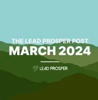 The Lead Prosper Post - March 2024 Edition
